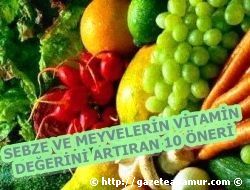 SEBZE VE MEYVELER�N V�TAM�N DE�ER�N� ARTIRAN 10 �NER�